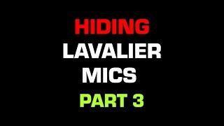 Hiding Lav Mics Part 3