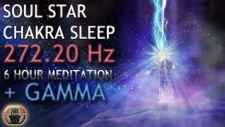 Most Powerful Chakra Sleep Frequency (SOUL STAR GAMMA WAVES SLEEP MEDITATION) 6 hour delta waves