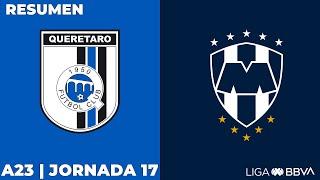 Resumen | Querétaro vs Rayados | Liga BBVA MX | Apertura 2023 - Jornada 17