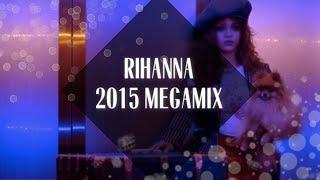 Rihanna Megamix [2015]