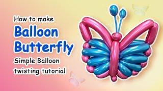 How to make Balloon Butterfly | Simple Balloon Twisting Tutorial
