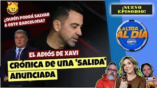 BOMBAZO ¿RENUNCIÓ XAVI O LO ECHARON?  Laporta, máximo responsable de la crisis | La Liga Al Día