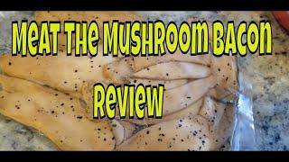 Meet The Mushroom Bacon Review