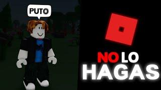 Roblox NO HAGAS ESTO...