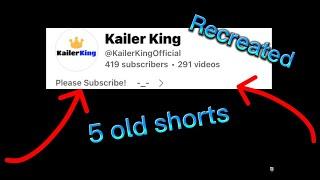 Recreating kailer king old YouTube shorts