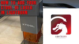 How to Add Your xTool D1 Diode Laser in Lightburn