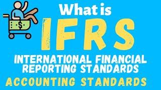 What is IFRS in Accounting | What are Accounting Standards