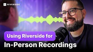 Record In-Person with Riverside and Use AI Tools to Edit!