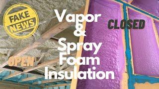 Fake News Series | 3 | Vapor Barriers and Spray Foam Insulation