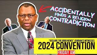 CONTRADICTIONS And SELF-ADULATION In The 2024 Convention - Friday AM (part 1)