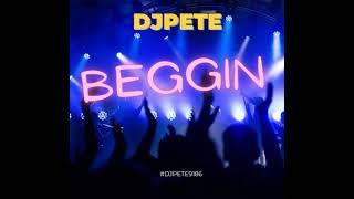 Dj Pete - Beggin (sample)