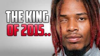 The King of 2015 | Fetty Wap