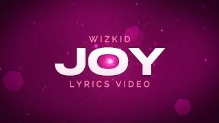 JOY BY WIZKID 2024 (lyrics video)