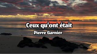 Pierre Garnier - Ceux qu'on était Paroles
