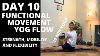 100 DAY YOGA CHALLENGE |Day 10 |30 Min Functional Movement Yoga for Strength, Flexibility & Mobility