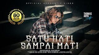 THOMAS ARYA - SATU HATI SAMPAI MATI (Official New Acoustic)