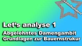 Let's analyse #001, 120+60 Min. Liga Partie - Abgelehntes Damengambit Bauernstruktur