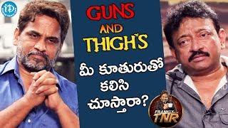 Will You Watch "Guns & Thighs" With Your Daughter? - RGV || Frankly With TNR || Talking Movies