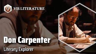 Don Carpenter: Portraying the Human Condition | Writers & Novelists Biography