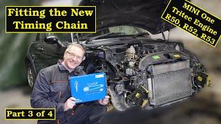 Part 3 - Mini One R50 R53 Timing Chain Replacement Tritec EngineFitting New Chain & Tensioner