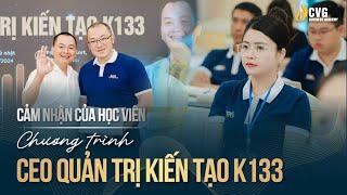 Cảm nhận của học viên Chương trình CEO Quản trị kiến tạo K133