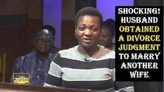 The Justice Court EP 100 || SHOCKING! HUSBAND OBTAINED A DIVORCE JUDGMENT TO MARRY ANOTHER WIFE