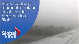 Video captures moment of plane crash inside Aeromexico flight