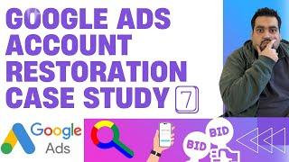 Google Ads Account Restoration Case Study 7️⃣