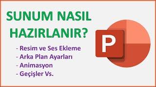 Sunum Nasıl Hazırlanır? (PowerPoint)