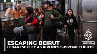 Escaping Beirut: Hundreds of Lebanese flee as airlines suspend flights