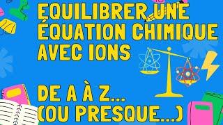 Équilibrer une équation chimique avec des ions de A à Z (ou presque...) 3ème