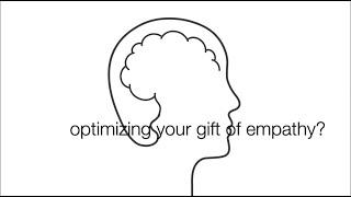 Are you optimizing your GIFT of EMPATHY?