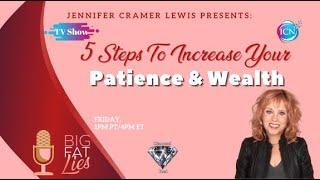 TV – 5 Steps To Increase Your Patience & Wealth ~ Jennifer Cramer Lewis