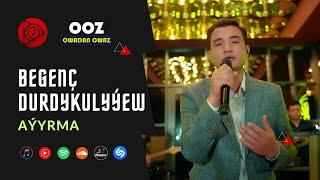 Begenç Durdykulyýew - Aýyrma // 2024 Official Video (Janly Ses)