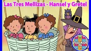 Hansel y Gretel y Las Tres Mellizas | Las Tres Mellizas y Hansel y Gretel 2017