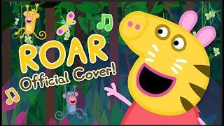 ROAR - Official Peppa Pig Cover (Lyric Video)