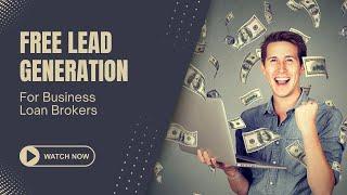 How To Be A Business Loan Broker  |  FREE Leads!