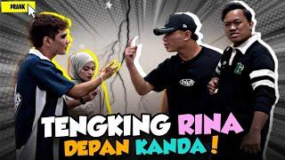 TENGKING RINA DEPAN KANDA!!!!! KANDA LELAKI GENTLEMAN