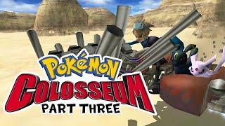 I'M YOUR VENUS I'M YOUR FIRE: Pokémon Colosseum ️ (Part 3)