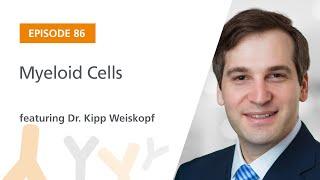 Myeloid Cells featuring Dr. Kipp Weiskopf | The Immunology Podcast