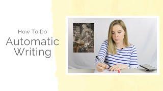 How To: Automatic Writing