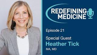 Expert in Integrative Pain Dr. Heather Tick Explores Nutrition & Chronic Pain - Redefining Medicine