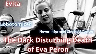 The Dark Disturbing Death of Eva Peron