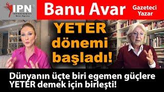 YETER dönemi başladı! | Dünyanın üçte biri egemen güçlere YETER demek için birleşti! | Banu Avar