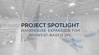 Project Spotlight: Warehouse Expansion for Midwest-Based 3PL