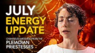 July Energy Update: Disclosure, Politics, & Psychic Gifts // Channeled Message