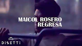 Maycol Rosero - Regresa (Video Lyric) | El Prisionero Del Despecho