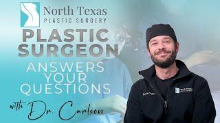 Plastic Surgeon Answers Your Questions | Q&A with Dr. Carlson