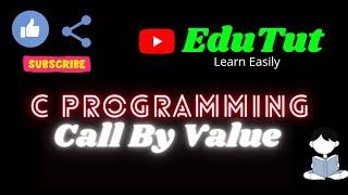 Call By Value Method | C For Beginners | EduTut | Learn Easily in Tamil