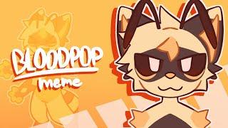 BLOODPOP || animation meme ||